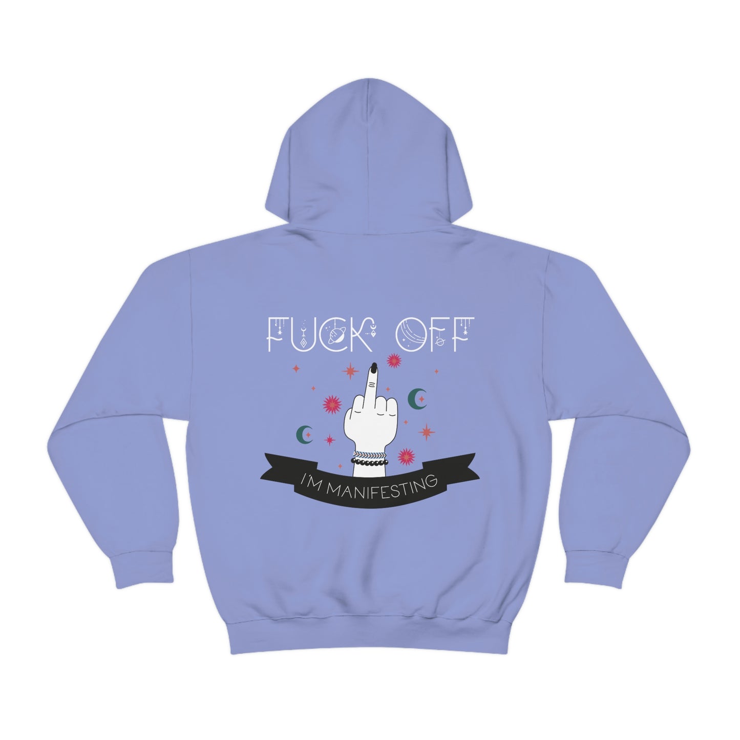 Fu-k Off I'm Manifesting Hoodie