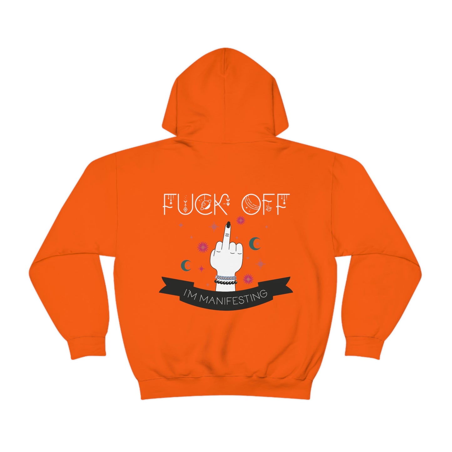 Fu-k Off I'm Manifesting Hoodie
