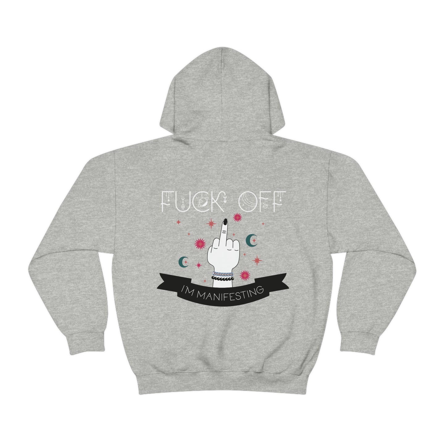 Fu-k Off I'm Manifesting Hoodie