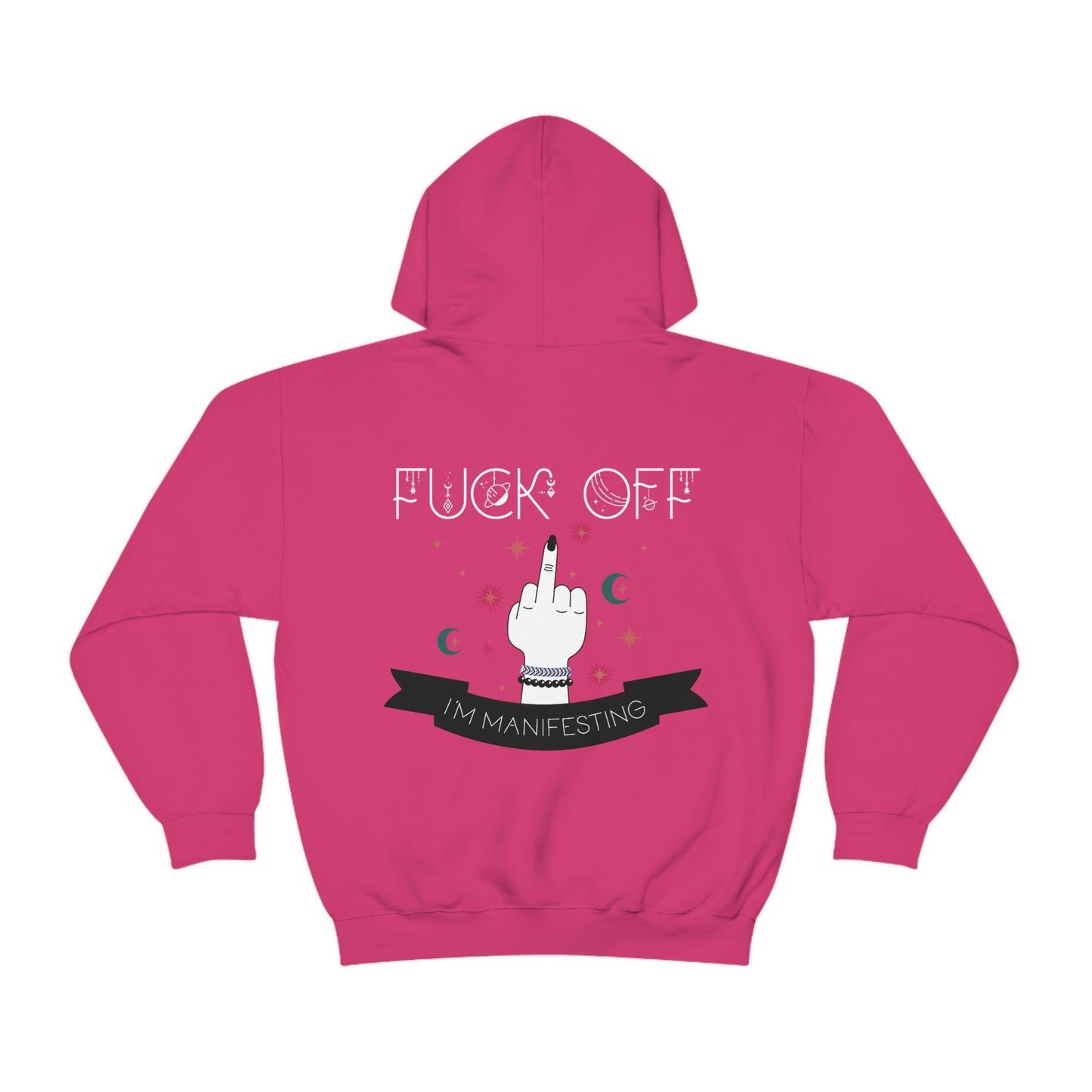 Fu-k Off I'm Manifesting Hoodie