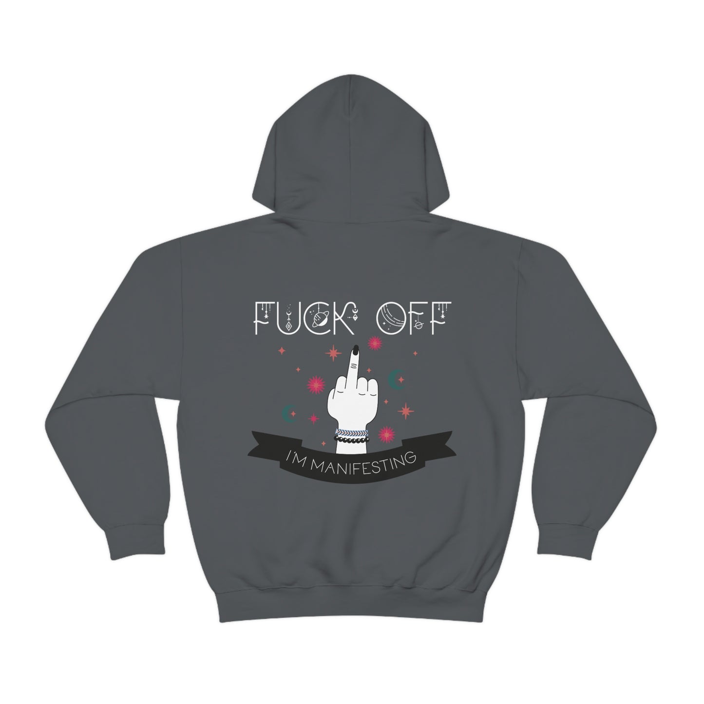 Fu-k Off I'm Manifesting Hoodie