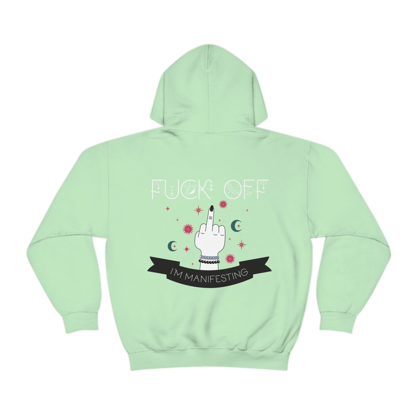 Fu-k Off I'm Manifesting Hoodie